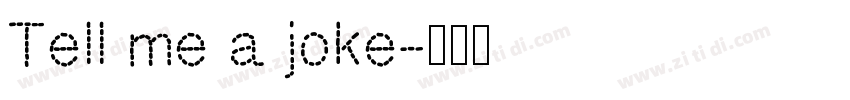 Tell me a joke字体转换